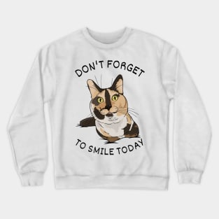 Don't forget to smile today Crewneck Sweatshirt